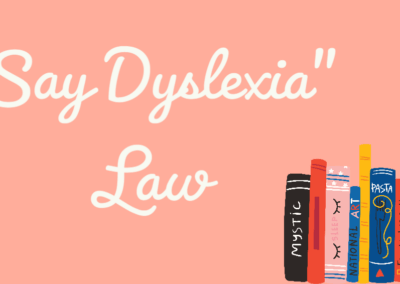“Say Dyslexia” Law