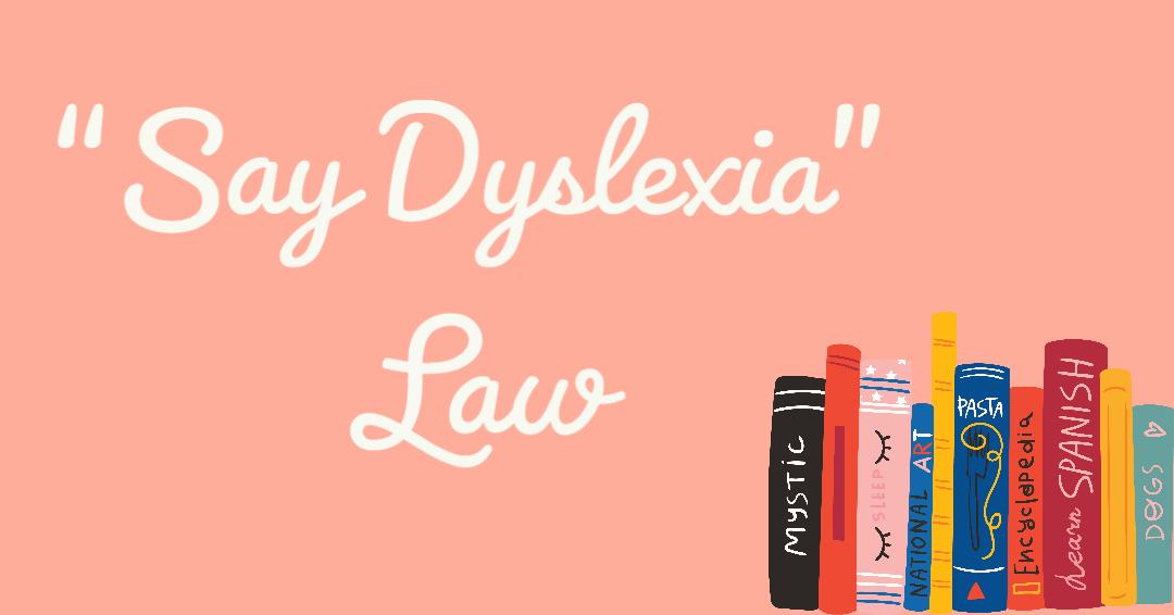 “Say Dyslexia” Law